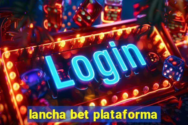 lancha bet plataforma